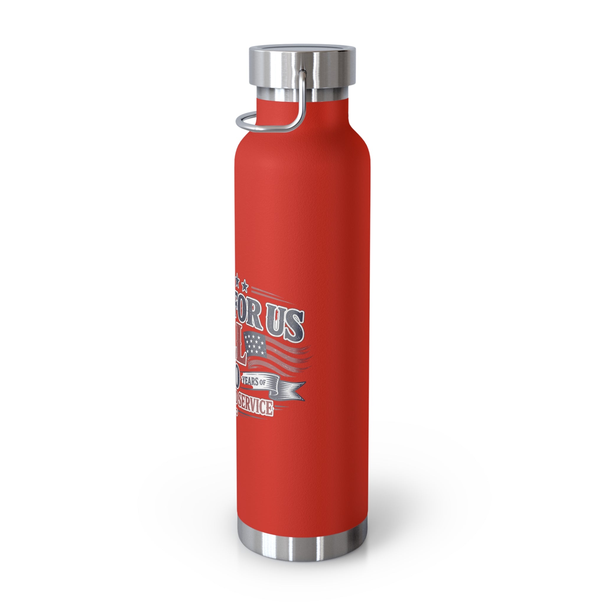 Insulated 22oz Patriotic Stainless Bottle — "Comes For All 250 Years of Freedom and Service"