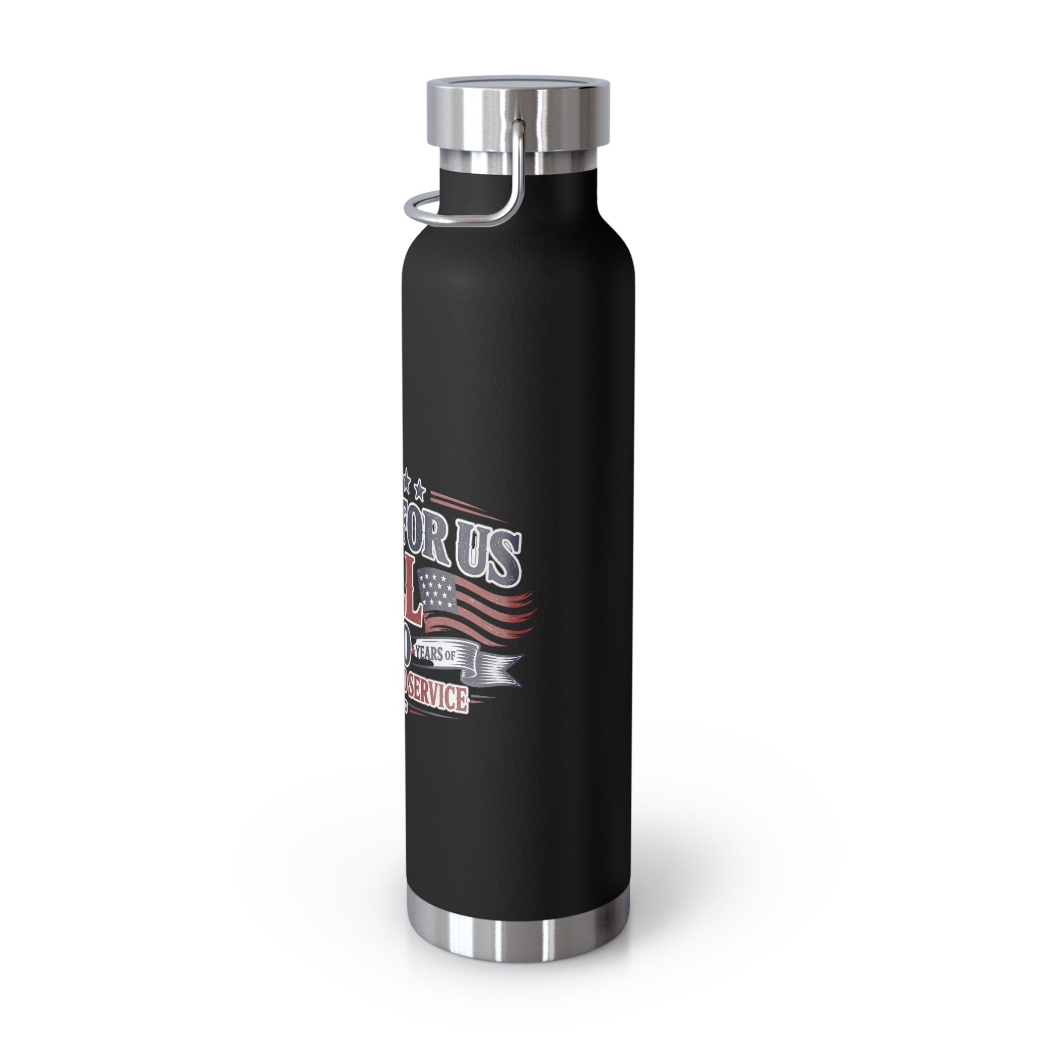 Insulated 22oz Patriotic Stainless Bottle — "Comes For All 250 Years of Freedom and Service"