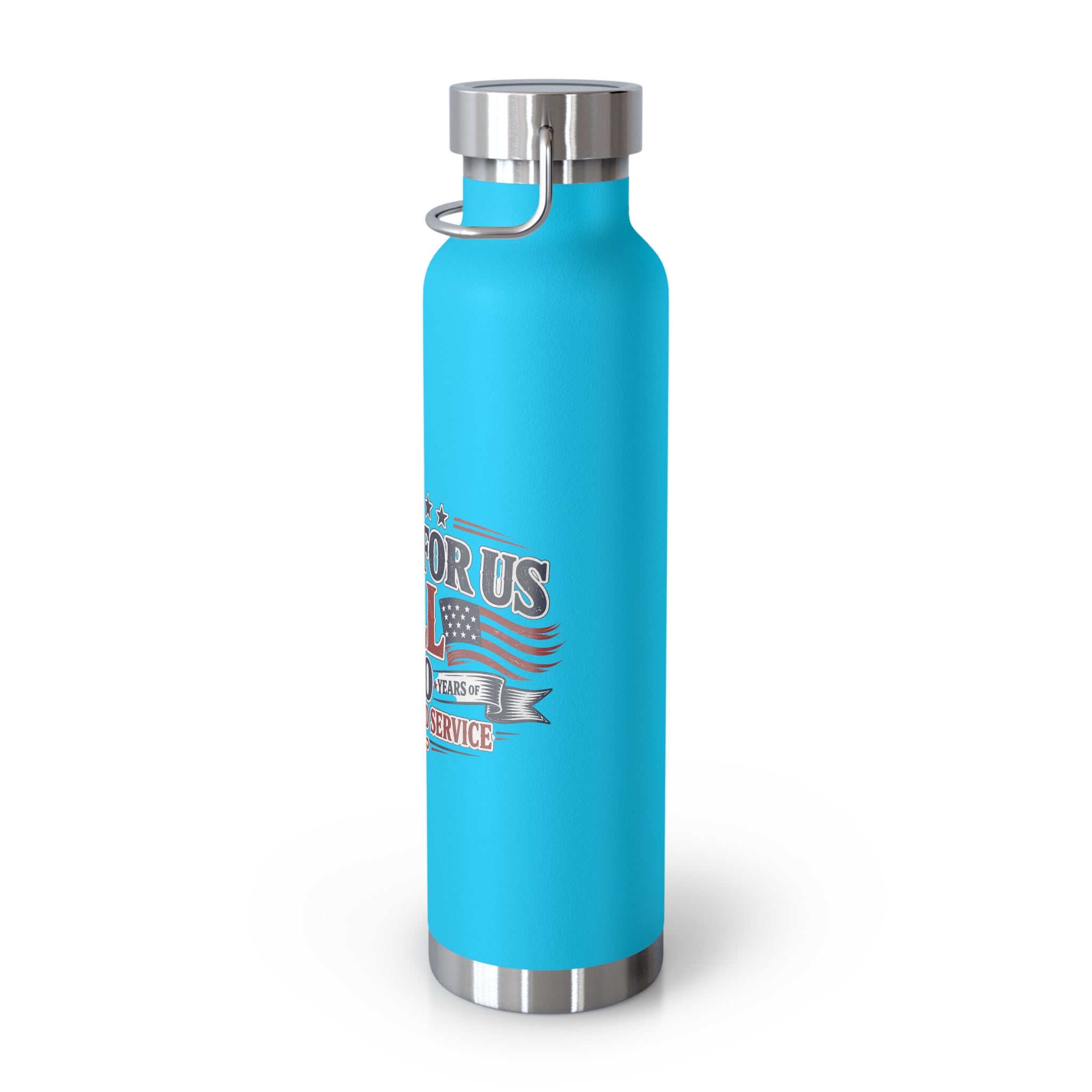Insulated 22oz Patriotic Stainless Bottle — "Comes For All 250 Years of Freedom and Service"